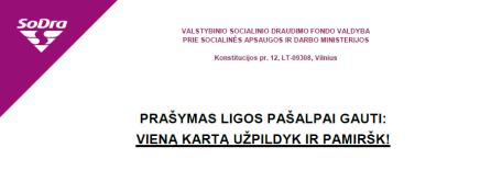 PRAŠYMAS LIGOS PAŠALPAI GAUTI: VIENĄ KARTĄ UŽPILDYK IR PAMIRŠK!